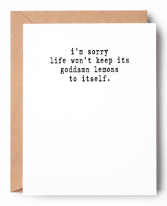 Funny letterpress support card that says: I'm sorry life won't keep its goddamn lemons to itself.